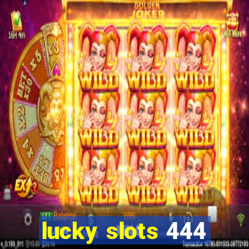 lucky slots 444